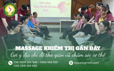 Massage khiếm thị gần đây: Gợi ý địa chỉ để thư giãn và chăm sóc cơ thể