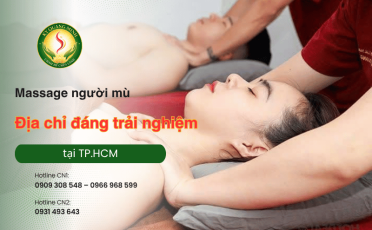 Massage người mù gần đây: Địa chỉ đáng trải nghiệm tại TP.HCM