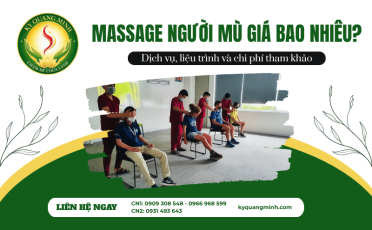 Massage người mù giá bao nhiêu? Dịch vụ, liệu trình và chi phí tham khảo