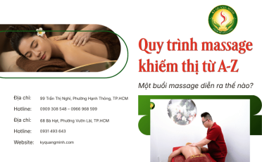 Quy trình massage khiếm thị từ A-Z: Một buổi massage diễn ra thế nào?